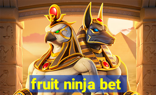 fruit ninja bet